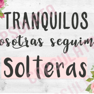 Cartel Arras para niñas: "Tranquilos, nosotras seguimos solteras"